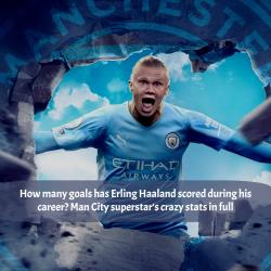 How many goals has Erling Haaland scored during his career? Man City superstar's crazy stats in full